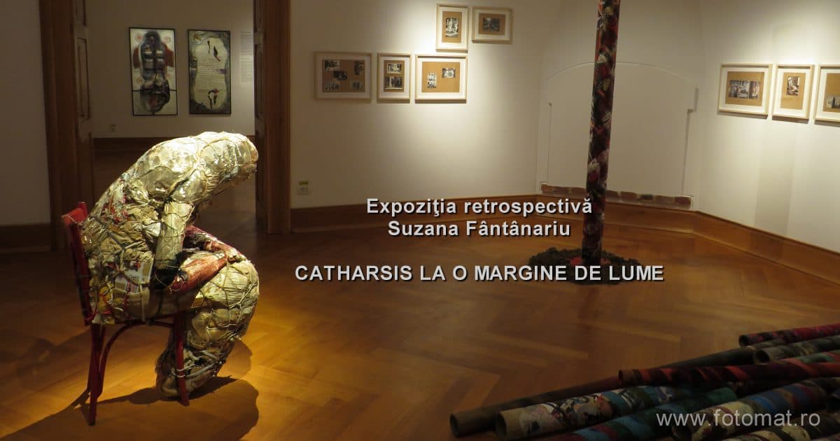 Suzana Fantanariu expozitia retrospectiva Timisoara 2023 - Catharsis la o margine de lume